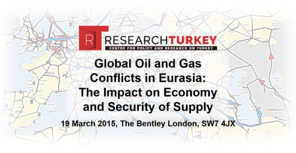 Conference: “Global Oil and Gas Conflicts in Eurasia: The Impact on Economy and Security of Supply”, The Bentley London, 19 March 2015